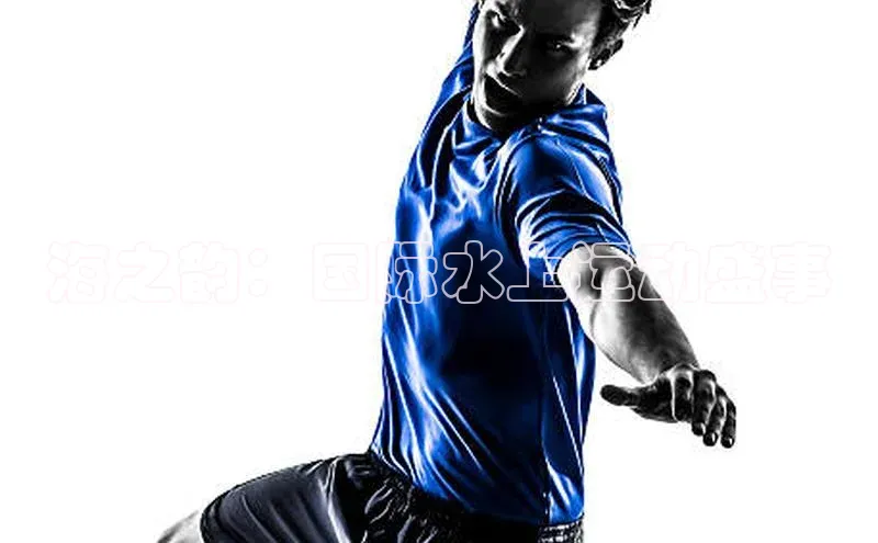 MKsport官网下载入口如流海之韵：国际水上运动盛事